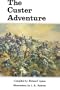 The Custer Adventure: As Told by Its Participants (Echoes of the Little Big Horn Series)