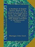 A Handbook of English History Based On the Lectures of the Late M.J. Guest and Brought Down to the Year 1880: With a Supplementary Chapter Upon English Literature of the Nineteenth Century