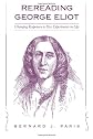 Rereading George Eliot: Changing Responses to Her Experiments in Life