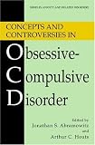 Concepts and Controversies in Obsessive-Compulsive Disorder (Series in Anxiety and Related Disorders)