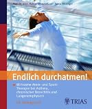 Endlich durchatmen: Wirksame Atem- und Sporttherapie bei Asthma, chronischer Bronchitis und Lungenemphysem. Ein �bungsbuch