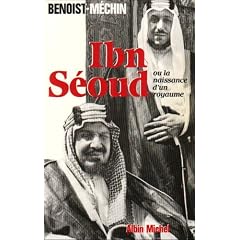 Ibn Seoud ou la naissance d'un royaume. Le loup et le l�opard
