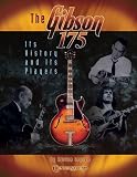 The Gibson 175: Its History and Its Players