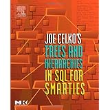 Joe Celko's Trees and Hierarchies in SQL for Smarties, (The Morgan Kaufmann Series in Data Management Systems)
