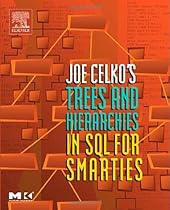 Joe Celko's Trees and Hierarchies in SQL for Smarties, (The Morgan Kaufmann Series in Data Management Systems) Joe Celko's Trees and Hierarchies in SQL for Smarties, (The Morgan Kaufmann Series in Data Management Systems)