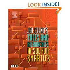 Joe Celko's Trees and Hierarchies in SQL for Smarties (The Morgan Kaufmann Series in Data Management Systems)