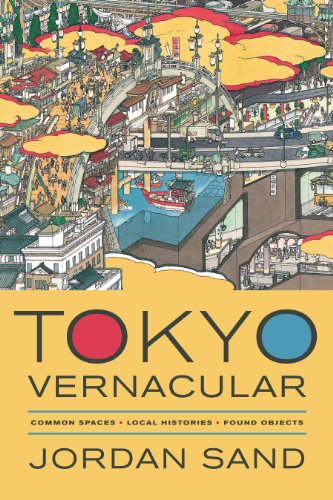 Tokyo Vernacular: Common Spaces, Local Histories, Found Objects