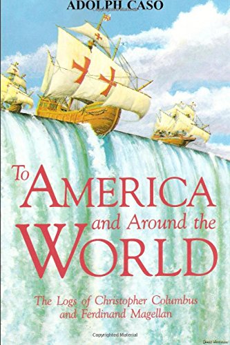 to america and around the world the logs of christopher columbus and of ferdinand magellan