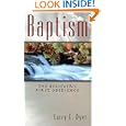 Baptism: The Believer's First Obedience by Larry Dyer and Larry E. Dyer