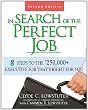 In Search of the Perfect Job: 8 Steps to the $250,000+ Executive Job That&rsquo;s Right for You
