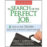 In Search of the Perfect Job: 8 Steps to the $250,000+ Executive Job That’s Right for You