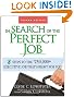 In Search of the Perfect Job: 8 Steps to the $250,000+ Executive Job That’s Right for You