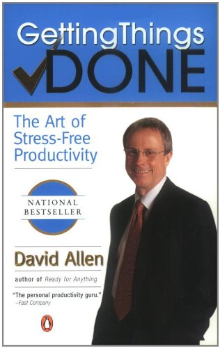 Getting Things Done: The Art of Stress-Free Productivity