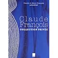 Claude Fran�ois - Collection Priv�e (inclus un CD avec une chanson in�dite de Claude Fran�ois)