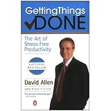 Getting Things Done: The Art of Stress-Free Productivity