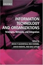 Information Technology and Organizations: Strategies, Networks, and Integration: Strategies, Networks and Integration