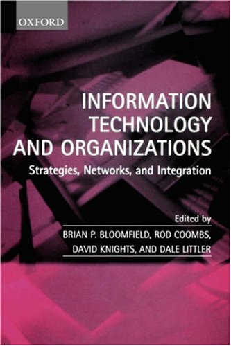 Information Technology and Organizations: Strategies, Networks, and Integration