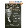 American Virtues: Thomas Jefferson on the Character of a Free People (American Political Thought)