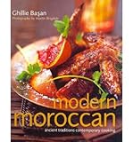 Modern Moroccan : ancient traditions, contemporary cooking