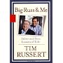 Big Russ and Me: Father and Son--Lessons of Life by Tim Russert