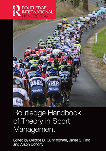Routledge Handbook of Theory in Sport Management (Routledge International Handbooks)