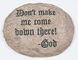 Don't Make Me Come Down There Garden Stone