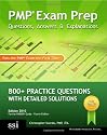 PMP Exam Prep Questions, Answers, & Explanations: 800+ PMP Practice Questions with Detailed Solutions (Volume 1)