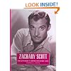 Zachary Scott: Hollywood's Sophisticated Cad (Hollywood Legends Series)