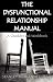 The Dysfunctional Relationship Manual: A Checklist and Workbook