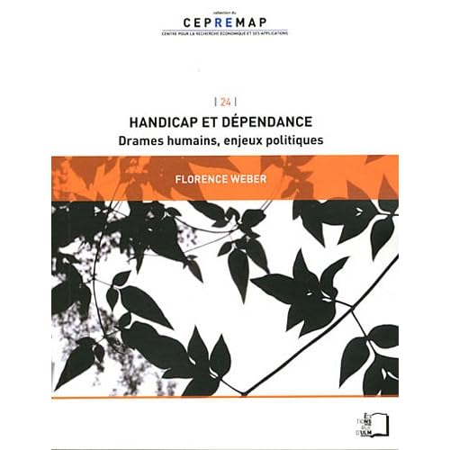 Florence Weber, Handicap et dépendance. Drames humains, enjeux politiques