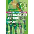 Rheumatoid Arthritis: Your Questions Answered by Robert Moots and Nigel Jones
