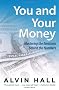 You and Your Money: Mastering the Emotions Behind the Numbers