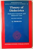 Theory of dielectrics : dielectric constant and dielectric loss