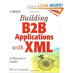 Building B2B Applications with XML: A Resource Guide