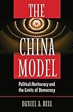 The China model : political meritocracy and the limits of democracy