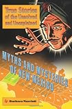 Myths and Mysteries of New Mexico: True Stories of the Unsolved and Unexplained (Myths and Mysteries Series)