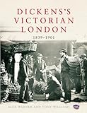 Dickens's Victorian London, 1839-1901