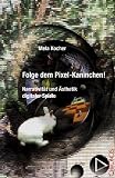 Produkt-Bild: Folge dem Pixelkaninchen! &Auml;sthetik und Narrativit&auml;t digitaler Spiele: Narrativit&auml;t und &Auml;sthetik digitaler Spiele