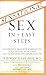 Sensational Sex in 7 Easy Steps: The Proven Plan for Enhancing Your Sexual Function and Achieving Optimum Health