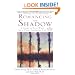 Romancing the Shadow: A Guide to Soul Work for a Vital, Authentic Life