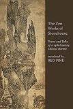 The Zen Works of Stonehouse: Poems and Talks of a 14th Century Chinese Hermit