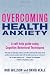 Overcoming Health Anxiety
