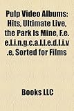 Pulp Video Albums: Hits, Ultimate Live, the Park Is Mine, F.E.E.L.I.N.G.C.A.L.L.E.D.L.I.V.E, Sorted for Films & Vids-