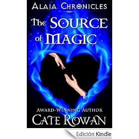 The Source of Magic: A Fantasy Romance (Alaia Chronicles)