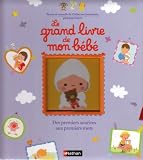 Le grand livre de mon b�b� : Des premiers sourires aux premiers mots