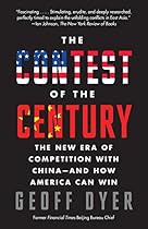 The Contest of the Century: The New Era of Competition with China--and How America Can Win