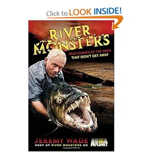 River Monsters True Stories Of The Ones