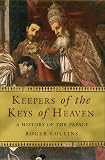 Keepers of the keys of heaven : a history of the papacy