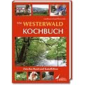 Das Westerwald Kochbuch: Zwischen Basalt und Kartoffelbrot