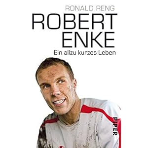 Robert Enke: Ein allzu kurzes Leben